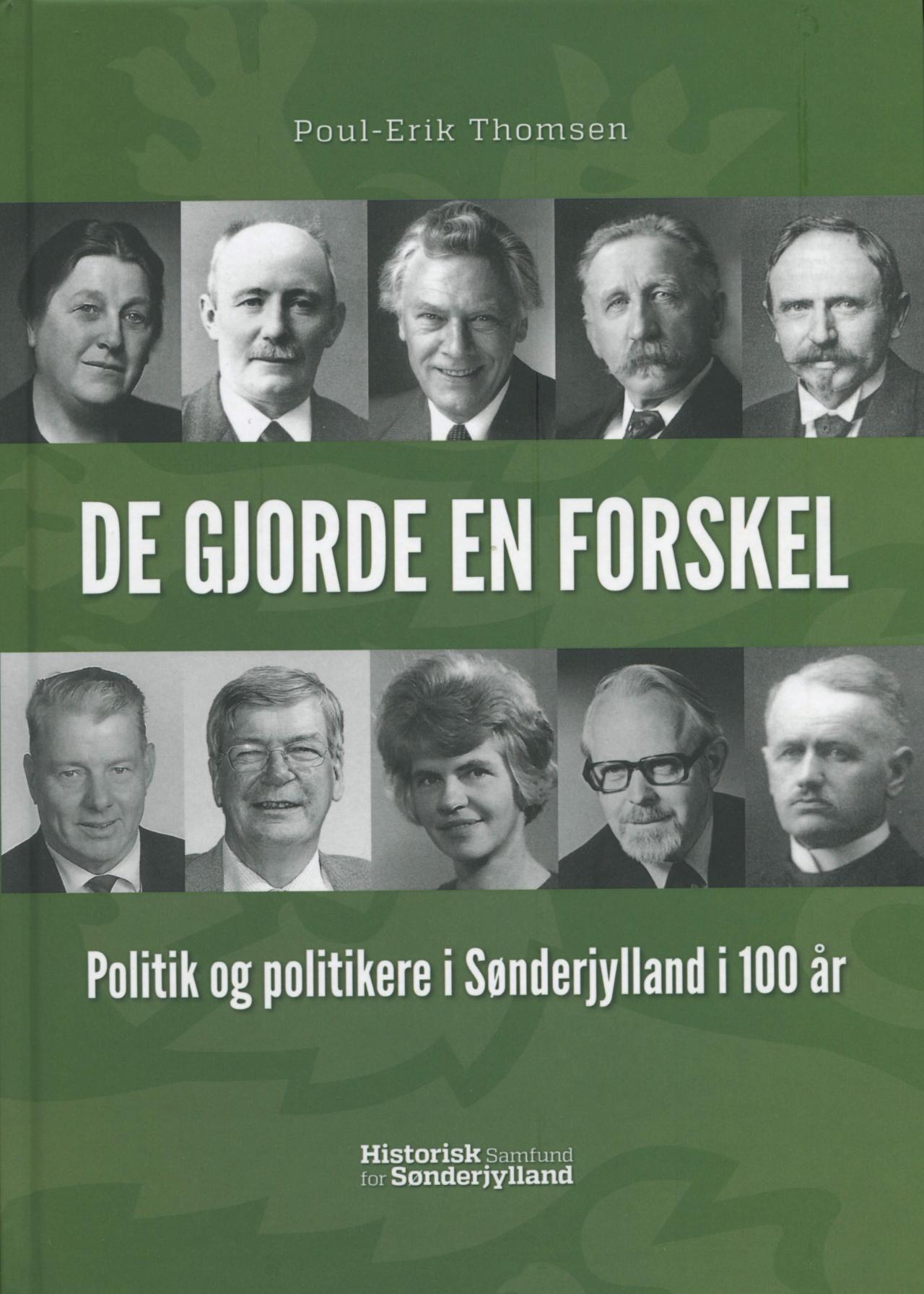 De gjorde en forskel. Politik og politikere i Sønderjylland i 100 år.
